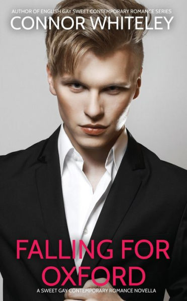 Falling For Oxford: A Sweet Gay Contemporary Romance Novella