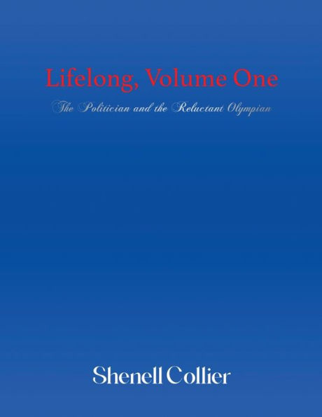 Lifelong, Volume One: The Politician and the Reluctant Olympian