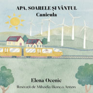 Title: APA, SOARELE ?I VÂNTUL: Canicula, Author: Elena Ocenic