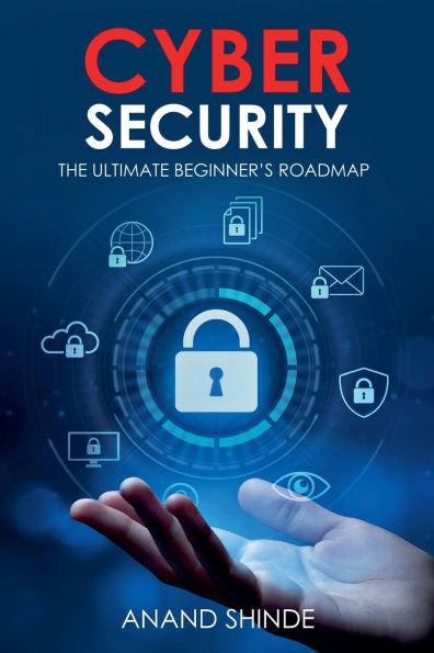 Cybersecurity: The Ultimate Beginner's Roadmap