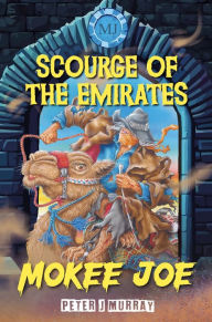 Title: Mokee Joe: Scourge of the Emirates, Author: Peter J. Murray