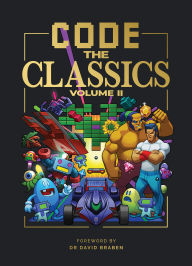 Free ebook downloads downloads Code the Classics Volume II English version 9781916868045 by Simon Brew, Allister Brimble, David Crookes, Andrew Gillett, Dan Malone 