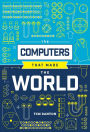 The Computers that Made the World