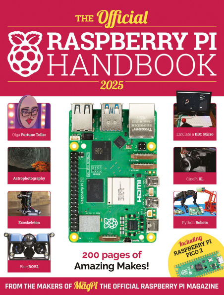 The Official Raspberry Pi Handbook 2025: Projects, tutorials, interviews, and reviews from MagPi magazine