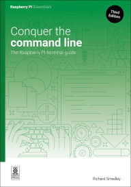 Title: Conquer the command line: The Raspberry Pi terminal guide, Author: Richard Smedley