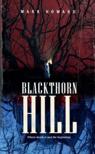 Title: Blackthorn Hill, Author: Mark Howard