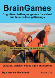 Title: BrainGames Books 1 and 2: Cognitive challenges: games for virtual and face-to-face gatherings, Author: Carmina McConnell