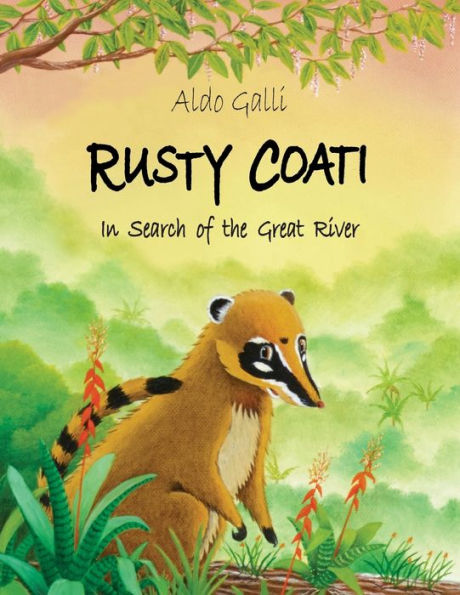 Rusty Coati: Search of the Great River
