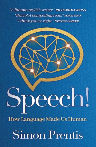 SPEECH! How Language Made Us Human