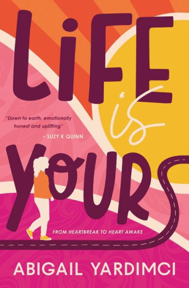 Life Is Yours: From heartbreak to heart awake