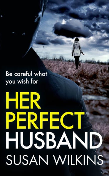 Her Perfect Husband: A gripping psychological thriller