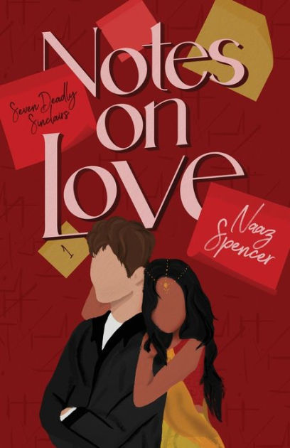 Notes on Love by Naaz Spencer, Paperback | Barnes & Noble®