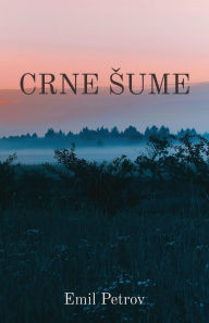 Title: Crne sume, Author: Emil Petrov