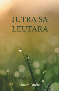 Title: Jutra sa Leutara, Author: Jovan Ducic