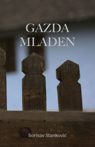 Title: Gazda Mladen, Author: Borisav Stankovic
