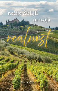 Title: Necije zelje su tvoja realnost, Author: Mika Altun