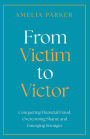 From Victim to Victor: Conquering Financial Fraud, Overcoming Shame and Emerging Stronger