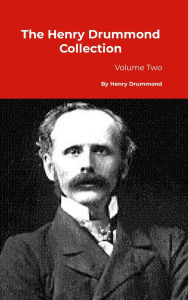 Title: The Henry Drummond Collection: Volume Two, Author: Henry Drummond
