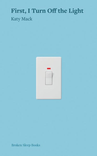 First, I Turn Off the Light