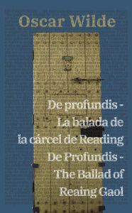Title: De profundis - La balada de la cárcel de Reading / De Profundis - The Ballad of Reading Gaol, Author: Oscar Wilde