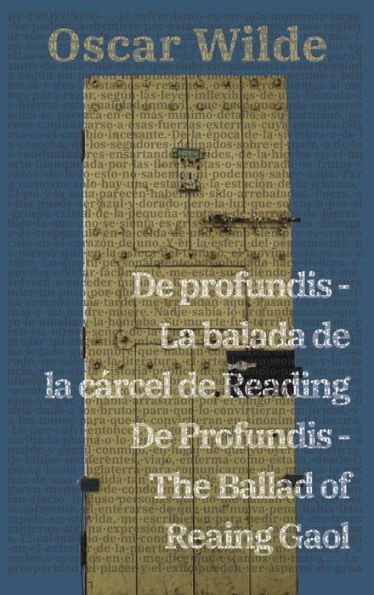 De profundis - La balada de la cÃ¯Â¿Â½rcel de Reading / De Profundis - The Ballad of Reading Gaol