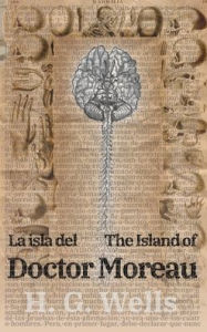 Title: La isla del Dr. Moreau - The Island of Doctor Moreau, Author: H. G. Wells