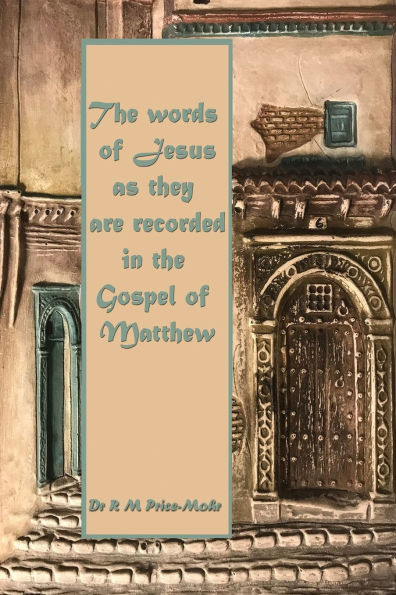 the words of Jesus as they are recorded Gospel Matthew