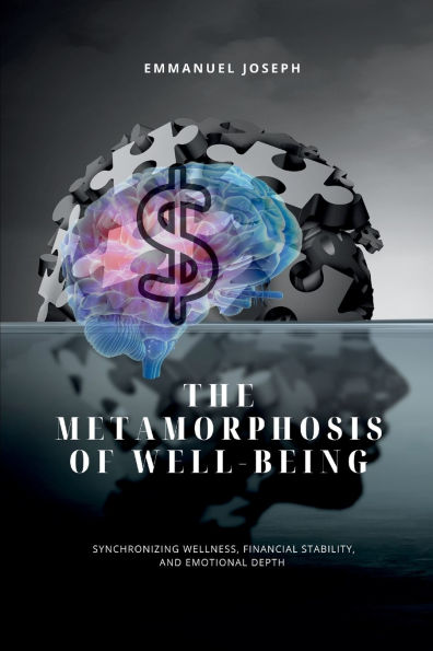 In The Metamorphosis of Well-being, Synchronizing Wellness, Financial Stability, and Emotional Depth