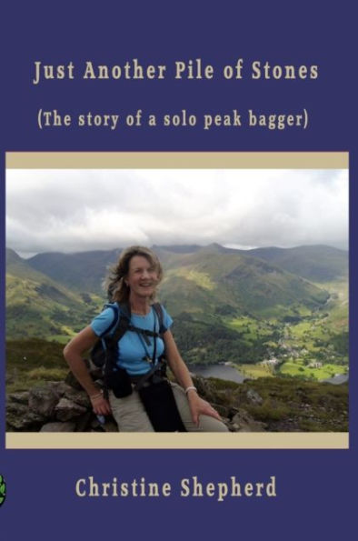 Just Another Pile of Stones: the story a solo peak bagger