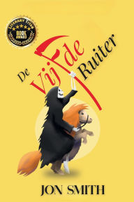 Title: De Vijfde Ruiter: Een komische fantasie die de regels van leven... en dood met voeten treedt., Author: Jon Smith