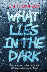 Title: What Lies In the Dark, Author: CM Thompson