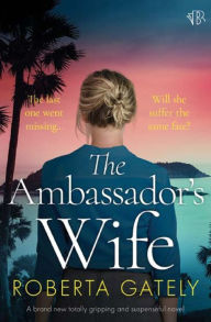 Title: The Ambassador's Wife, Author: Roberta Gately