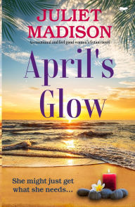 Title: April's Glow, Author: Juliet Madison