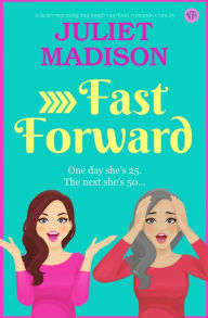 Title: Fast Forward, Author: Juliet Madison