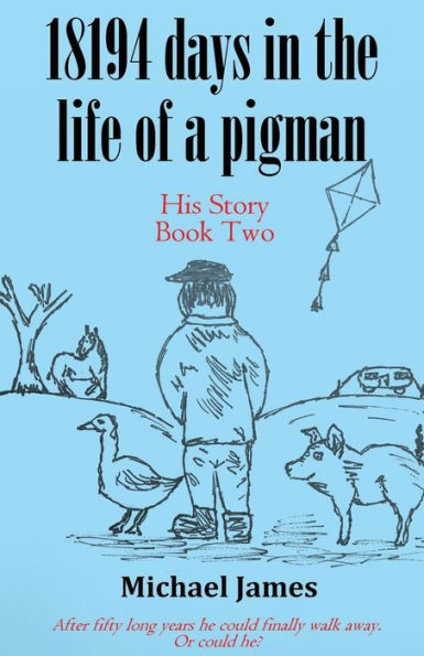 18194 days the life of a pigman: Part two