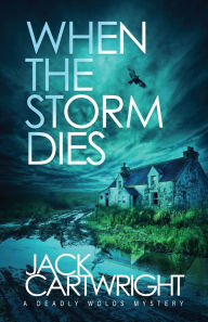 Title: When The Storm Dies, Author: Jack Cartwright