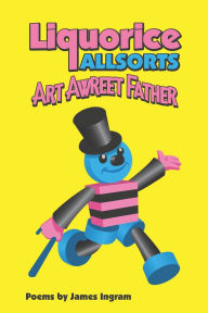 Title: Liquorice Allsorts Art Awreet Father, Author: James Ingram