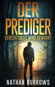 Title: Der Prediger: Gerechtigkeit wird gewahrt, Author: Nathan Burrows