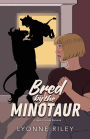Bred by the Minotaur: A Steamy Monster Romance