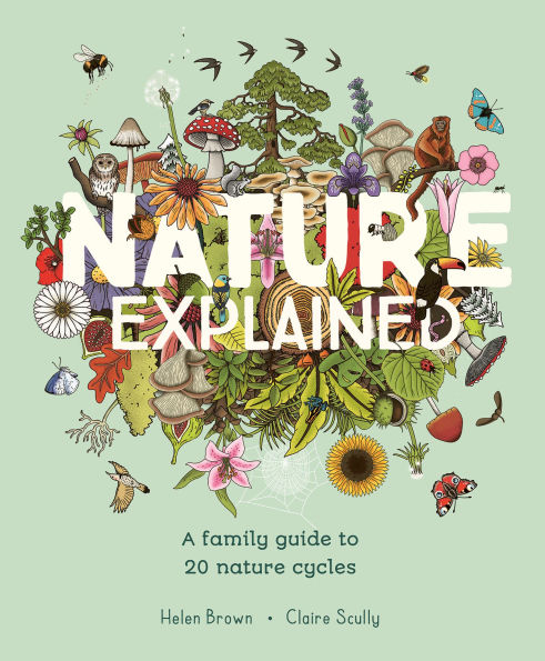 nature Explained: A family guide to 20 cycles