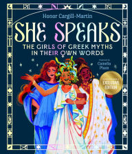Title: She Speaks: The Girls of Greek Myths in Their Own Words (B&N Exclusive Edition), Author: Honor Cargill-Martin