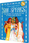 Alternative view 1 of She Speaks: The Women of Greek Myths in Their Own Words (B&N Exclusive Edition)