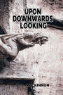 UPON DOWNWARDS LOOKING