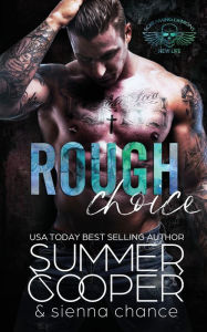 Title: Rough Choice: A Motorcycle Club New Adult Romance, Author: Summer Cooper