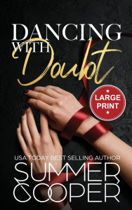 Title: Dancing With Doubt: A Billionaire Best Friend's Brother Contemporary Romance (Large Print Hardback), Author: Summer Cooper