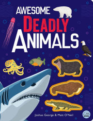 Title: Awesome Deadly Animals, Author: Joshua George