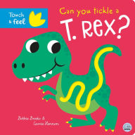 Title: Can You Tickle a T. Rex?, Author: Bobbie Brooks