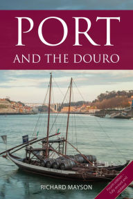 Title: Port and the Douro, Author: Richard Mayson