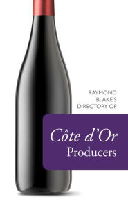 Title: Raymond Blake's Directory of Côte d'Or Producers, Author: Raymond Blake