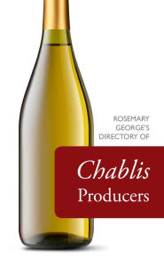 Title: Rosemary George's Directory of Chablis Producers, Author: Rosemary George